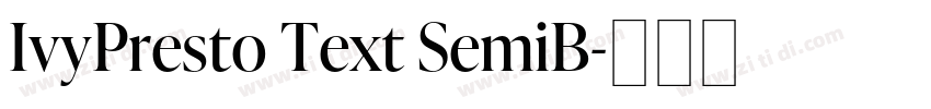 IvyPresto Text SemiB字体转换 IvyPresto Text SemiB字体转换